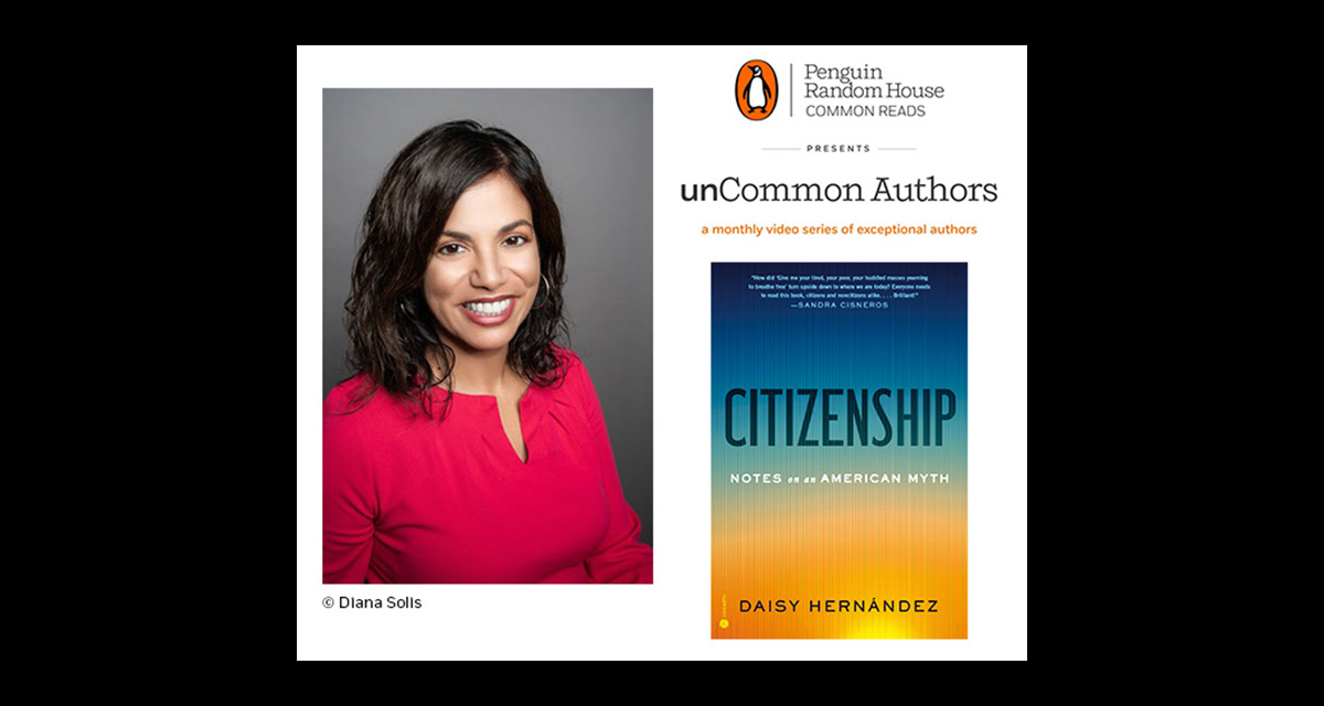 unCommon Authors, an Author Video Series: CITIZENSHIP by Daisy Hernández