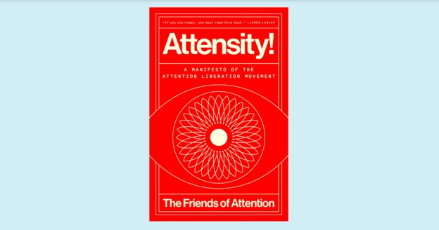 An excerpt from The Friends of Attention’s Attensity!